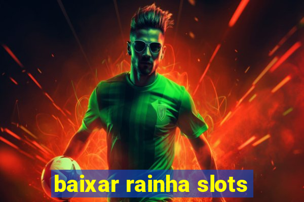 baixar rainha slots